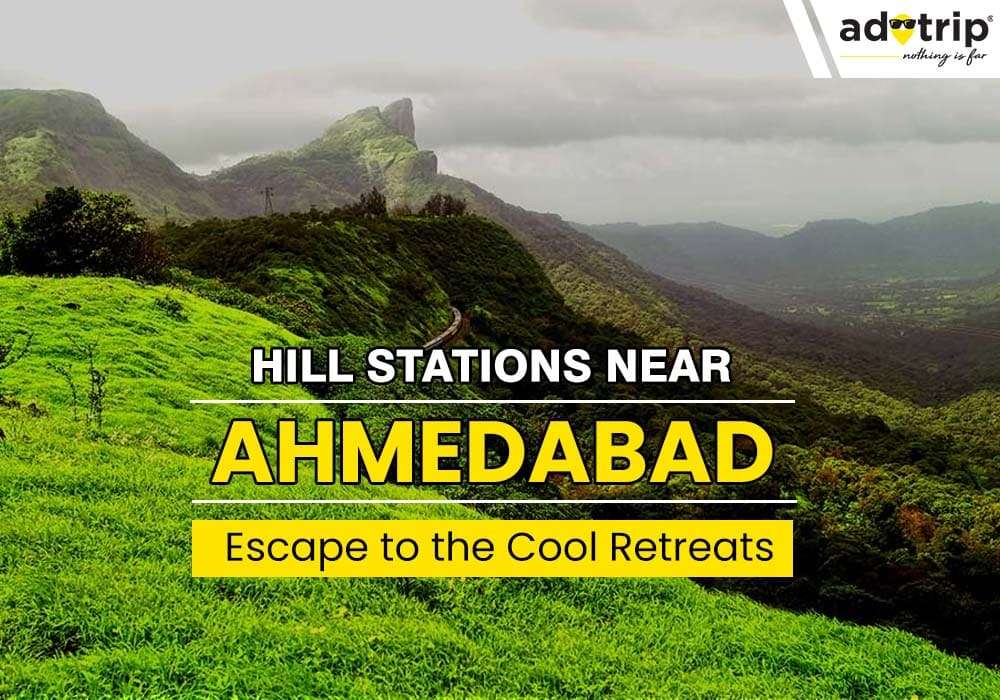 15 Best Hill Stations Near Ahmedabad